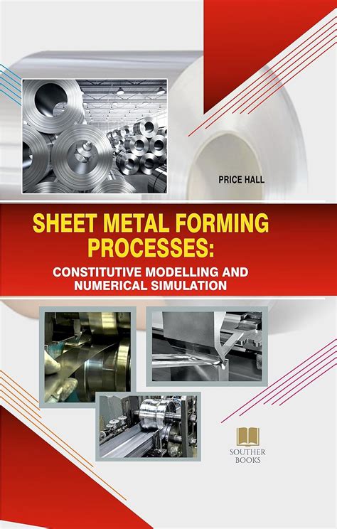 sheet metal forming processes: constitutive modelling and numerical simulation|Sheet metal forming processes : constitutive modelling and .